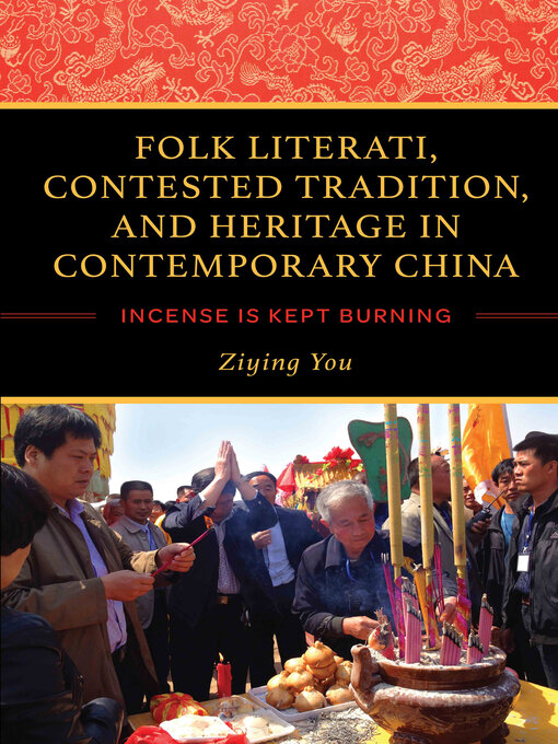 Title details for Folk Literati, Contested Tradition, and Heritage in Contemporary China by Ziying You - Available